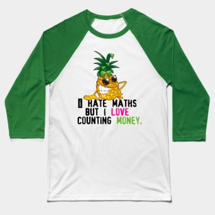 I hate math's  but I love  counting money. Baseball T-Shirt